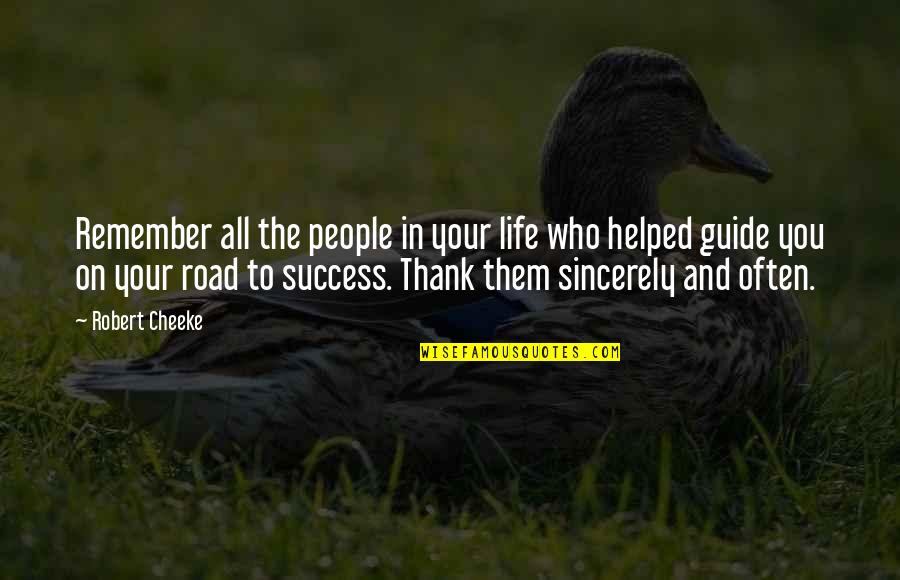Cheeke Quotes By Robert Cheeke: Remember all the people in your life who