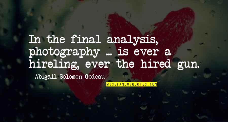 Cheeko Fruit Quotes By Abigail Solomon-Godeau: In the final analysis, photography ... is ever Cheeko Fruit Quotes By Abigail Solomon-Godeau: In the final analysis, photography ... is ever