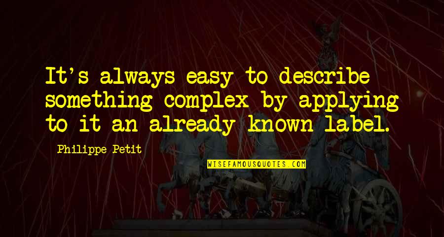 Cheeky Valentines Quotes By Philippe Petit: It's always easy to describe something complex by Cheeky Valentines Quotes By Philippe Petit: It's always easy to describe something complex by