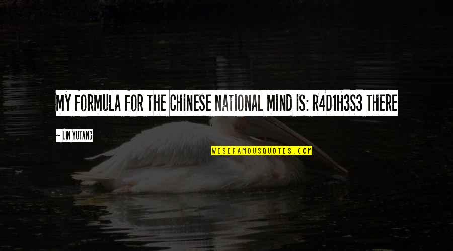 Cheer Athletics Quotes By Lin Yutang: my formula for the Chinese national mind is: