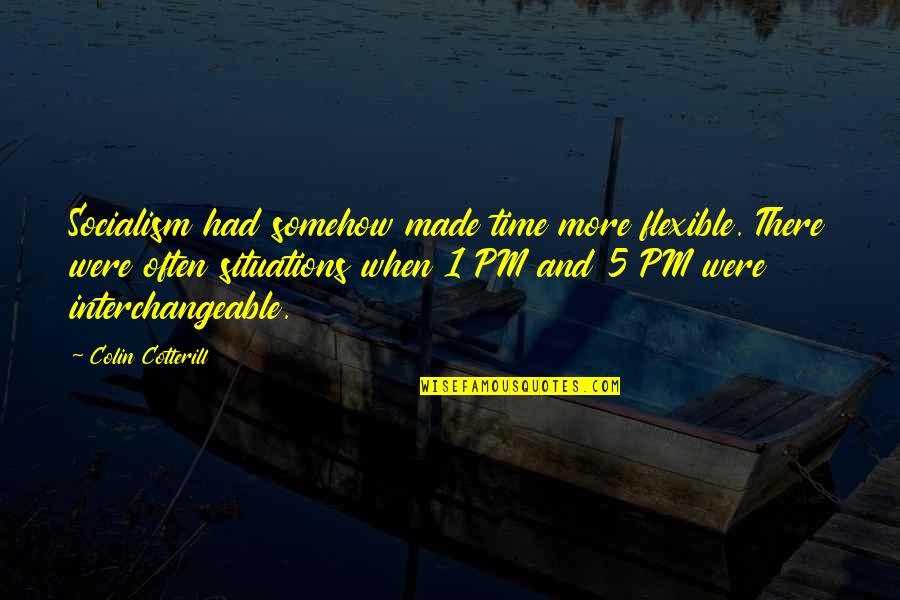 Cheer Being A Sport From Gaby Quotes By Colin Cotterill: Socialism had somehow made time more flexible. There Cheer Being A Sport From Gaby Quotes By Colin Cotterill: Socialism had somehow made time more flexible. There