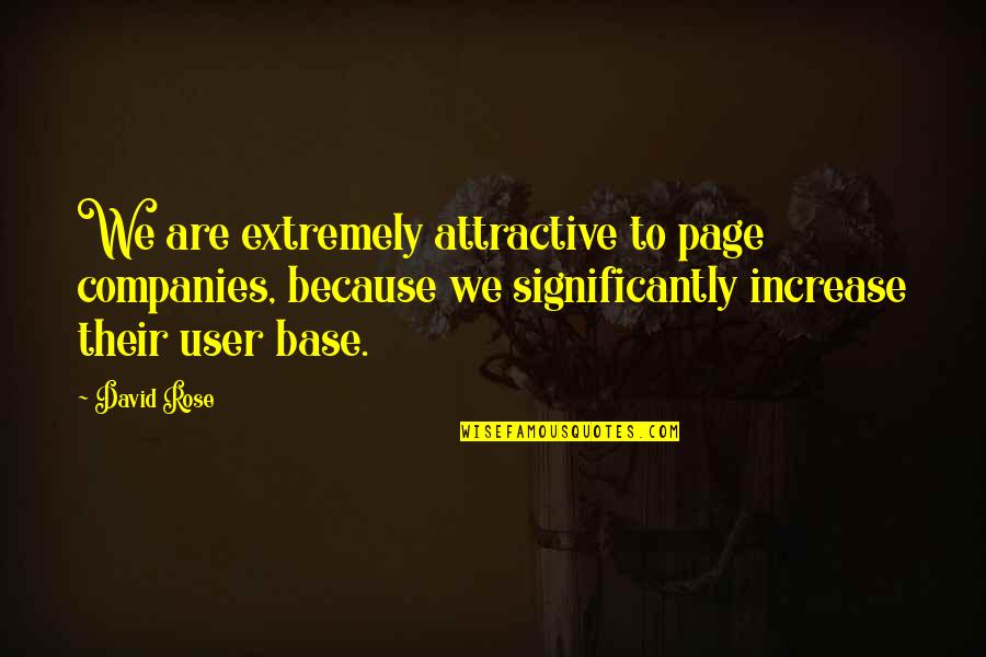Cheer Coach Thank You Quotes By David Rose: We are extremely attractive to page companies, because