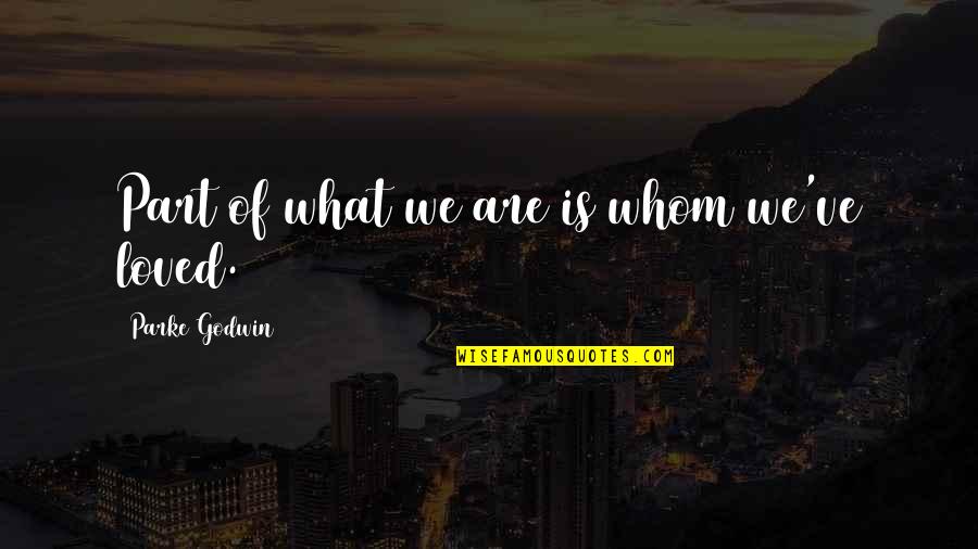 Cheer Coach Thank You Quotes By Parke Godwin: Part of what we are is whom we've