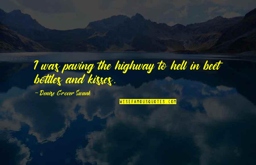 Cheer Yearbook Quotes By Denise Grover Swank: I was paving the highway to hell in Cheer Yearbook Quotes By Denise Grover Swank: I was paving the highway to hell in