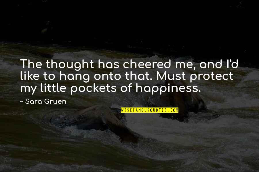 Cheered Quotes By Sara Gruen: The thought has cheered me, and I'd like