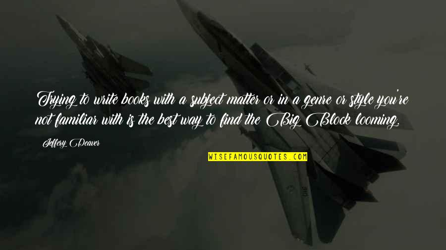 Cheeriest Garden Quotes By Jeffery Deaver: Trying to write books with a subject matter Cheeriest Garden Quotes By Jeffery Deaver: Trying to write books with a subject matter