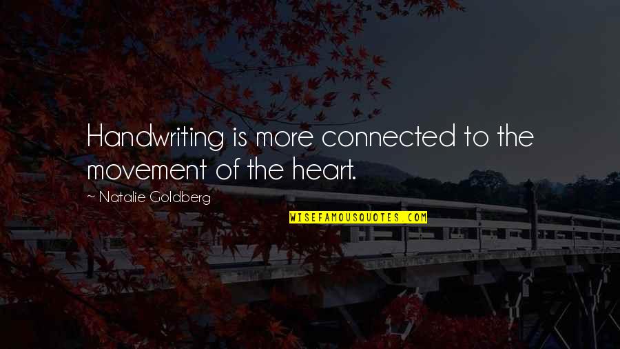Cheerilee Soles Quotes By Natalie Goldberg: Handwriting is more connected to the movement of Cheerilee Soles Quotes By Natalie Goldberg: Handwriting is more connected to the movement of