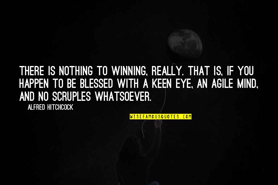 Cheering Up Your Boyfriend Quotes By Alfred Hitchcock: There is nothing to winning, really. That is,