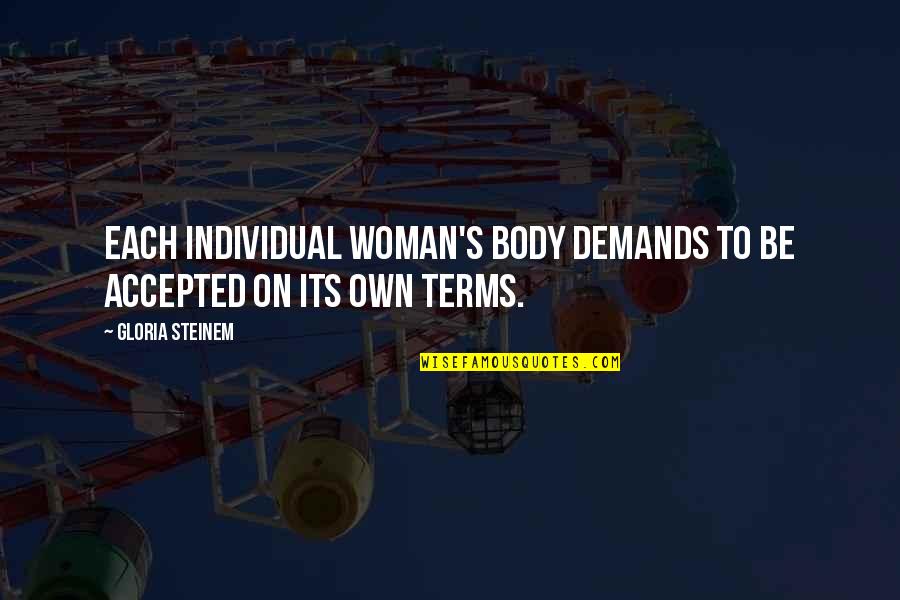 Cheerleading Bases Quotes By Gloria Steinem: Each individual woman's body demands to be accepted