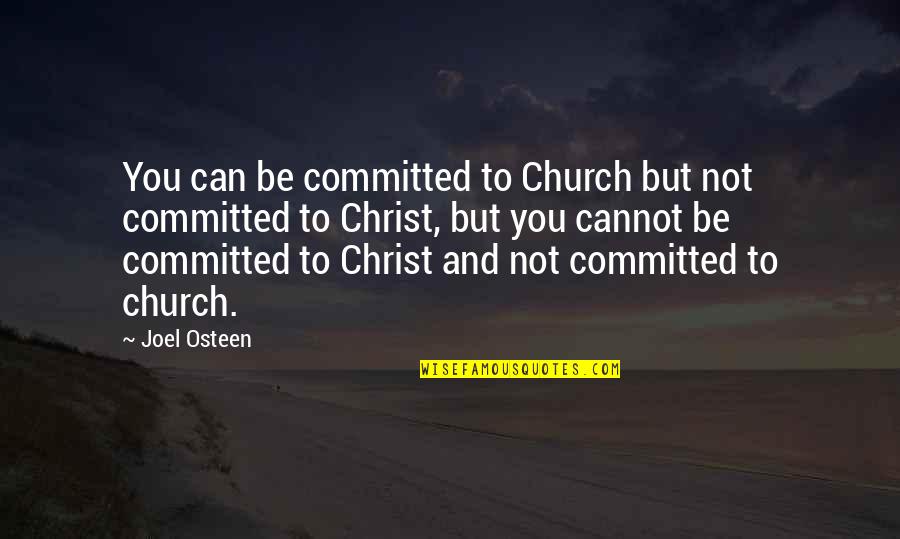 Cheerleading Competitions Quotes By Joel Osteen: You can be committed to Church but not
