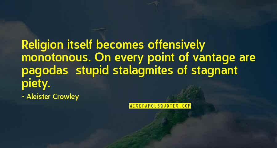 Cheerleading Not Being A Sport Quotes By Aleister Crowley: Religion itself becomes offensively monotonous. On every point