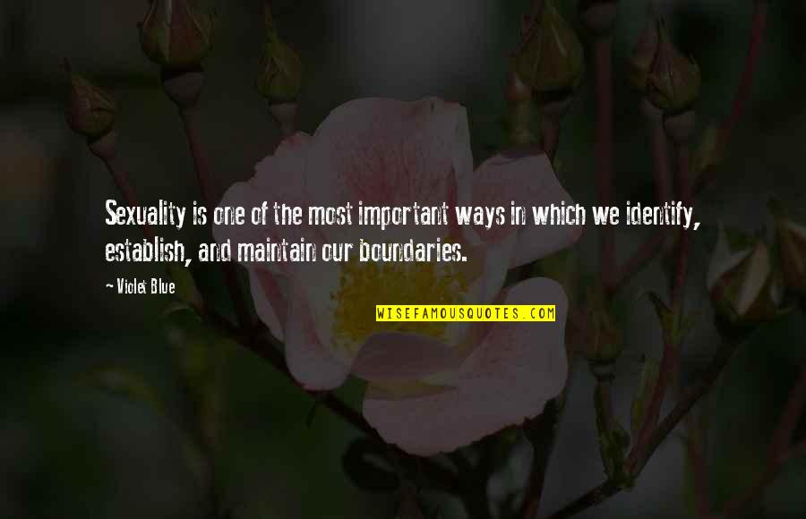 Cheers Mate Quotes By Violet Blue: Sexuality is one of the most important ways Cheers Mate Quotes By Violet Blue: Sexuality is one of the most important ways