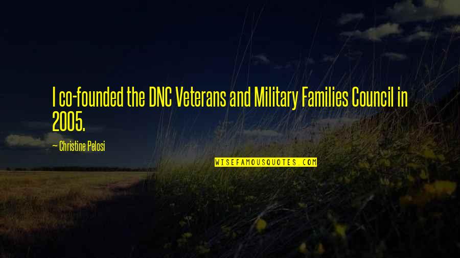 Cheers On Your Birthday Quotes By Christine Pelosi: I co-founded the DNC Veterans and Military Families