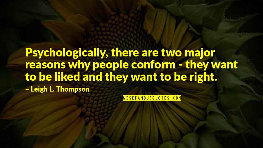 Cheers To My Haters Quotes By Leigh L. Thompson: Psychologically, there are two major reasons why people