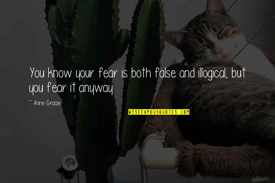 Cheers To New Beginnings Quotes By Anne Gracie: You know your fear is both false and