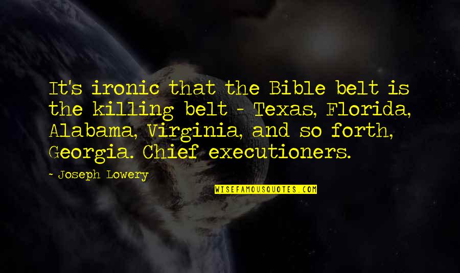 Cheery Morning Quotes By Joseph Lowery: It's ironic that the Bible belt is the