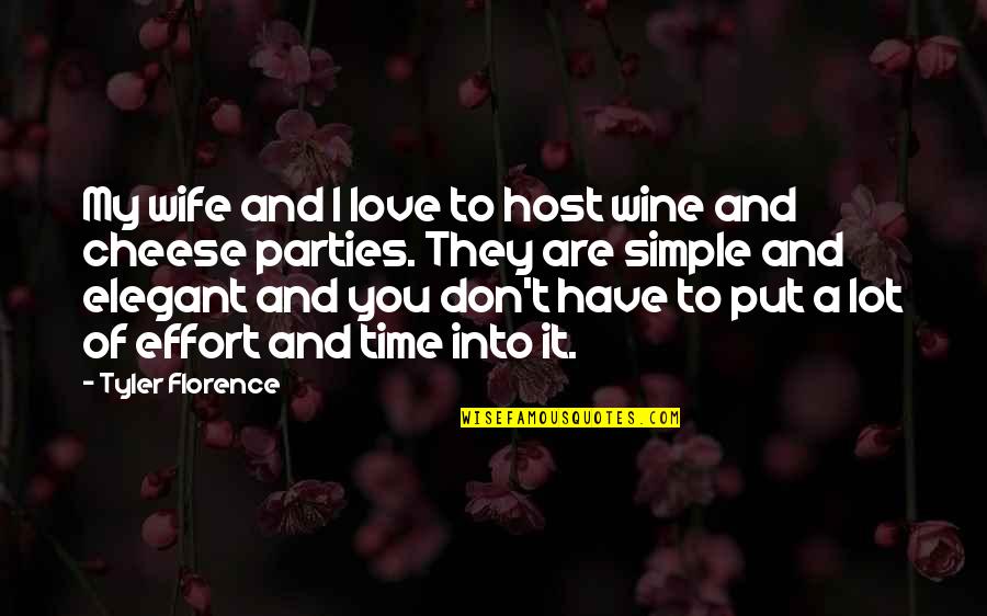 Cheese And Love Quotes By Tyler Florence: My wife and I love to host wine