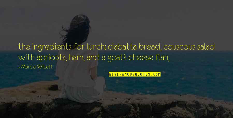 Cheese Bread Quotes By Marcia Willett: the ingredients for lunch: ciabatta bread, couscous salad
