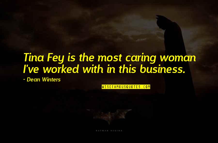 Cheeseman Fright Quotes By Dean Winters: Tina Fey is the most caring woman I've