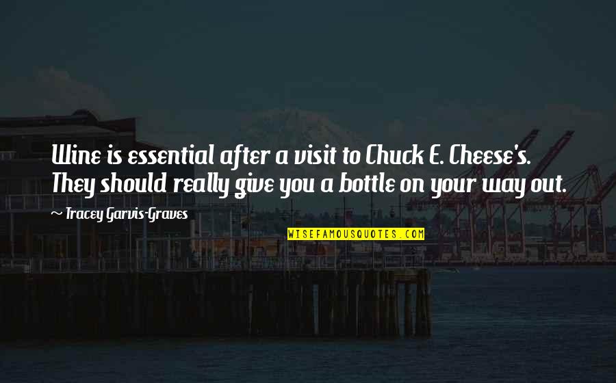 Cheese's Quotes By Tracey Garvis-Graves: Wine is essential after a visit to Chuck