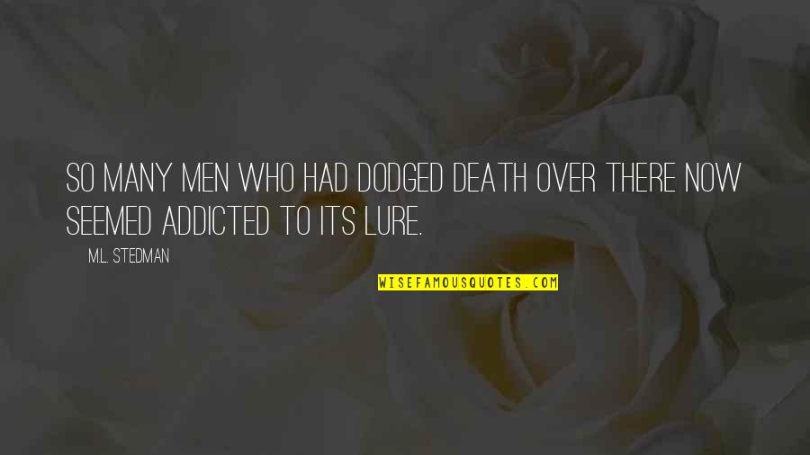 Cheesiest Motivational Quotes By M.L. Stedman: So many men who had dodged death over