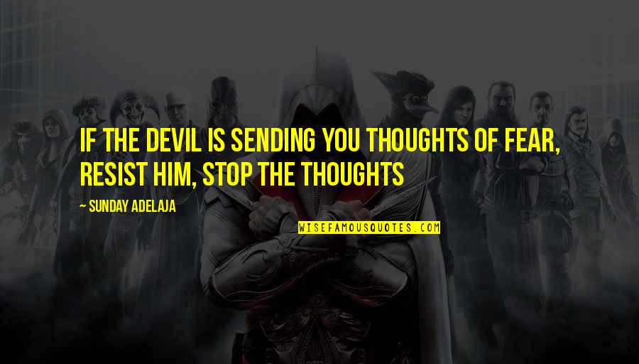 Cheesy Elephant Quotes By Sunday Adelaja: If the devil is sending you thoughts of