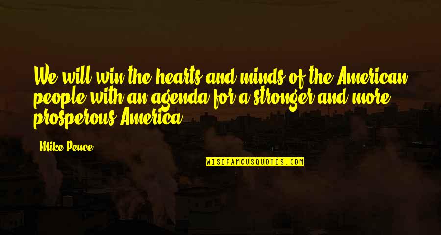Cheesy Goodbye Quotes By Mike Pence: We will win the hearts and minds of Cheesy Goodbye Quotes By Mike Pence: We will win the hearts and minds of