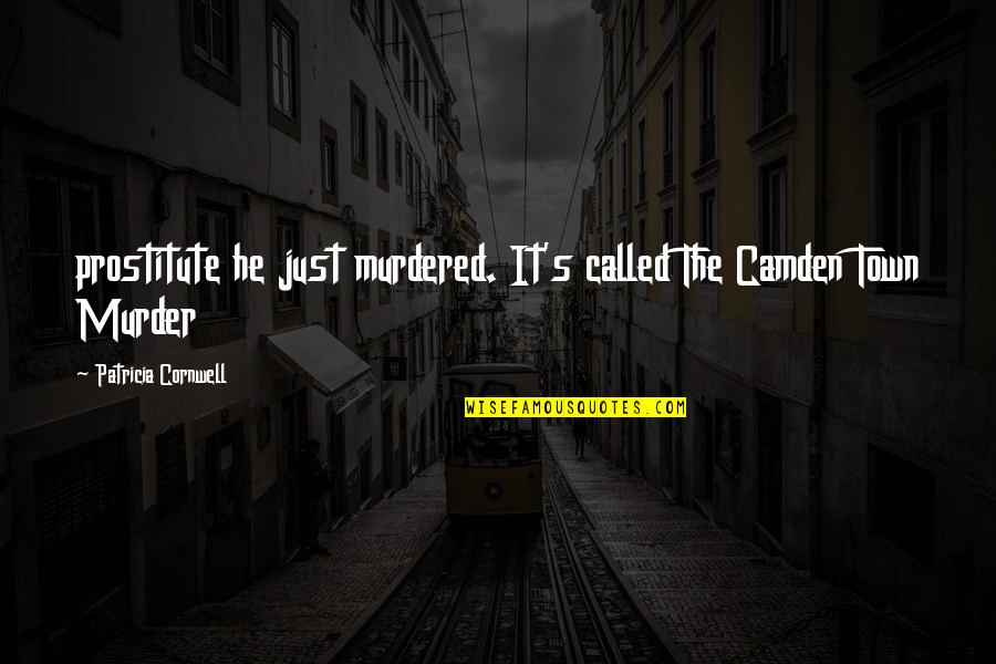 Cheesy Goodbye Quotes By Patricia Cornwell: prostitute he just murdered. It's called The Camden Cheesy Goodbye Quotes By Patricia Cornwell: prostitute he just murdered. It's called The Camden