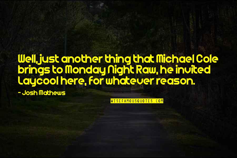 Cheesy New Age Quotes By Josh Mathews: Well, just another thing that Michael Cole brings