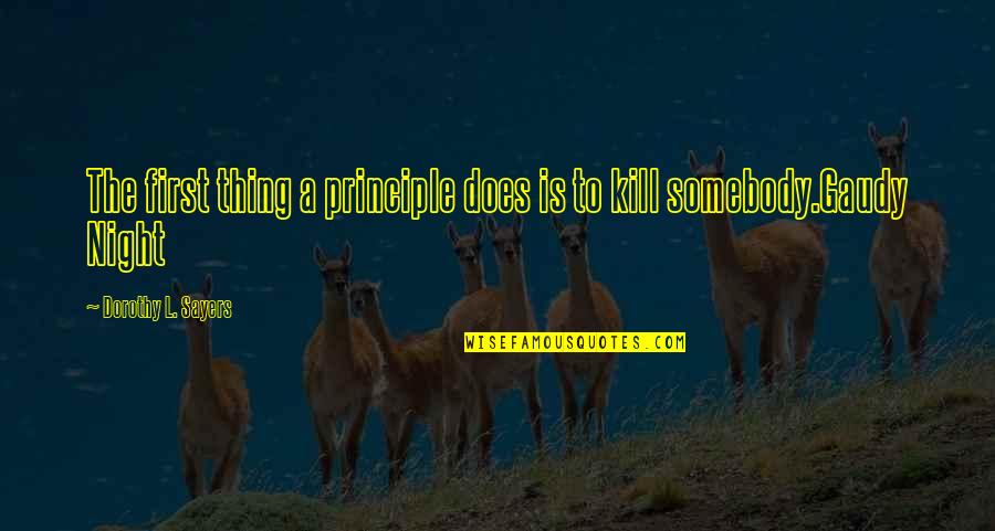 Cheesy People Quotes By Dorothy L. Sayers: The first thing a principle does is to