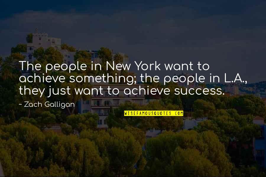 Cheesy Rainbow Quotes By Zach Galligan: The people in New York want to achieve