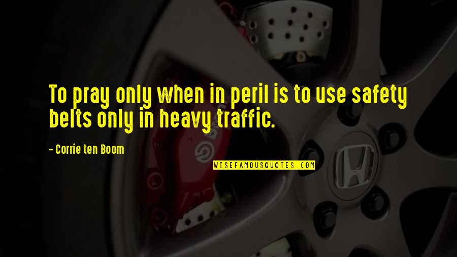 Cheesy Short Quotes By Corrie Ten Boom: To pray only when in peril is to Cheesy Short Quotes By Corrie Ten Boom: To pray only when in peril is to
