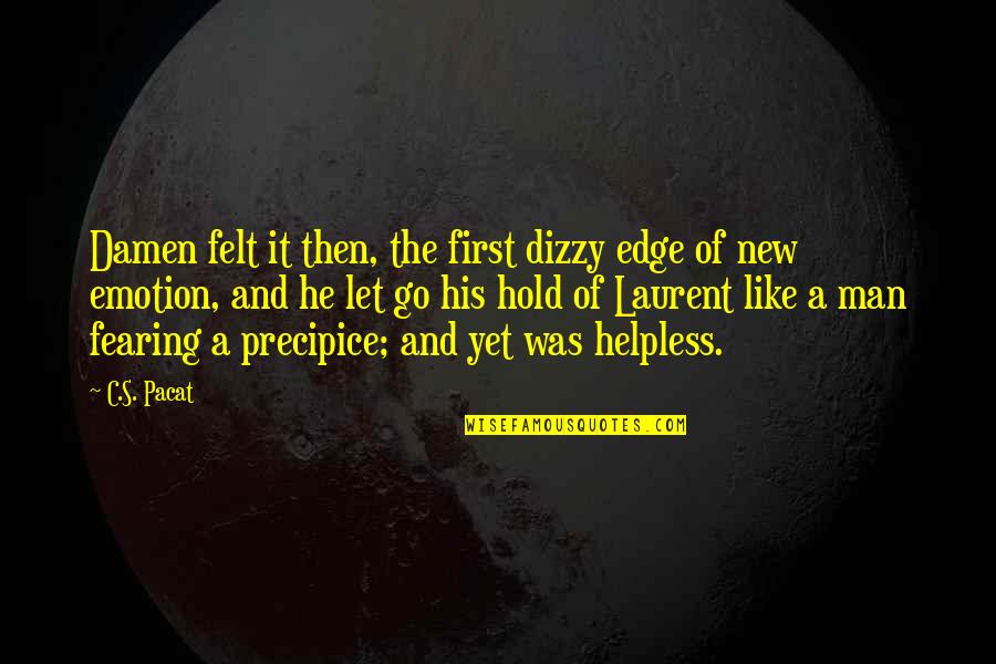 Cheetah Inspirational Quotes By C.S. Pacat: Damen felt it then, the first dizzy edge Cheetah Inspirational Quotes By C.S. Pacat: Damen felt it then, the first dizzy edge