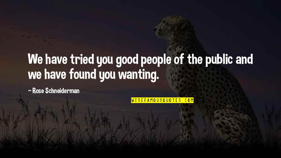 Cheetah Photo Quotes By Rose Schneiderman: We have tried you good people of the