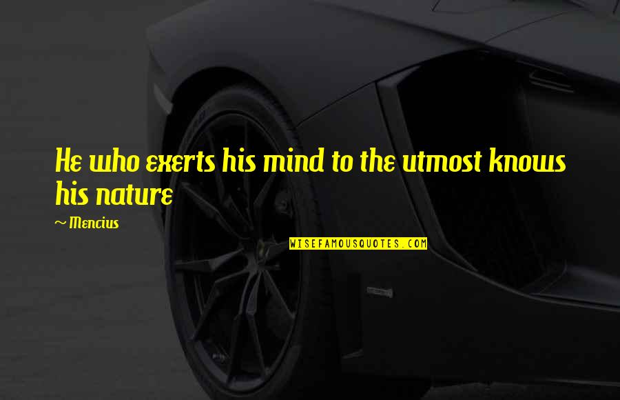 Cheetah Speed Quotes By Mencius: He who exerts his mind to the utmost