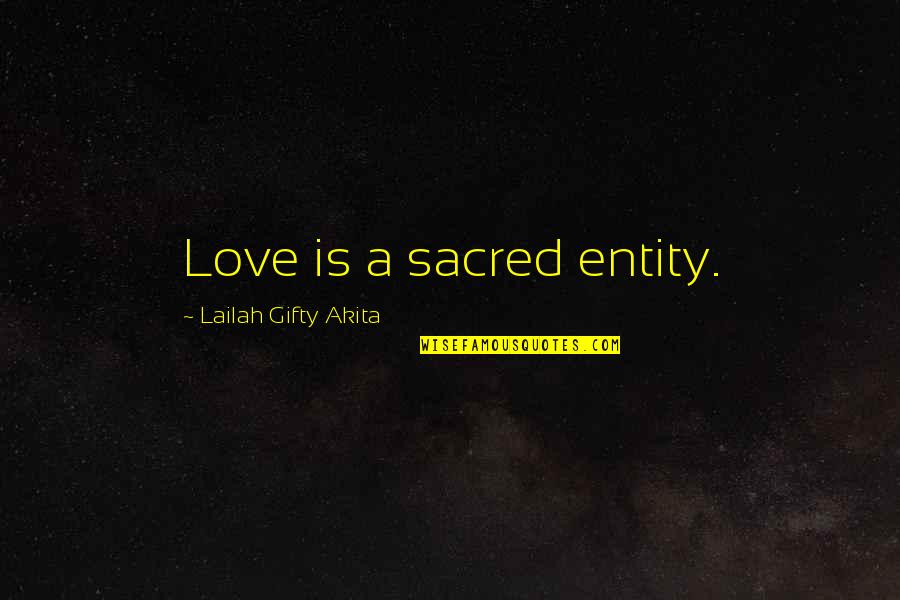 Cheeto Funny Quotes By Lailah Gifty Akita: Love is a sacred entity.