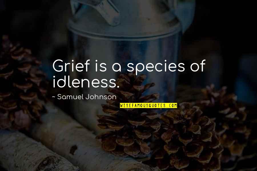 Cheeto Funny Quotes By Samuel Johnson: Grief is a species of idleness. Cheeto Funny Quotes By Samuel Johnson: Grief is a species of idleness.