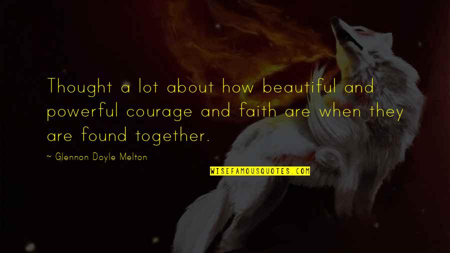 Cheezy Quotes By Glennon Doyle Melton: Thought a lot about how beautiful and powerful