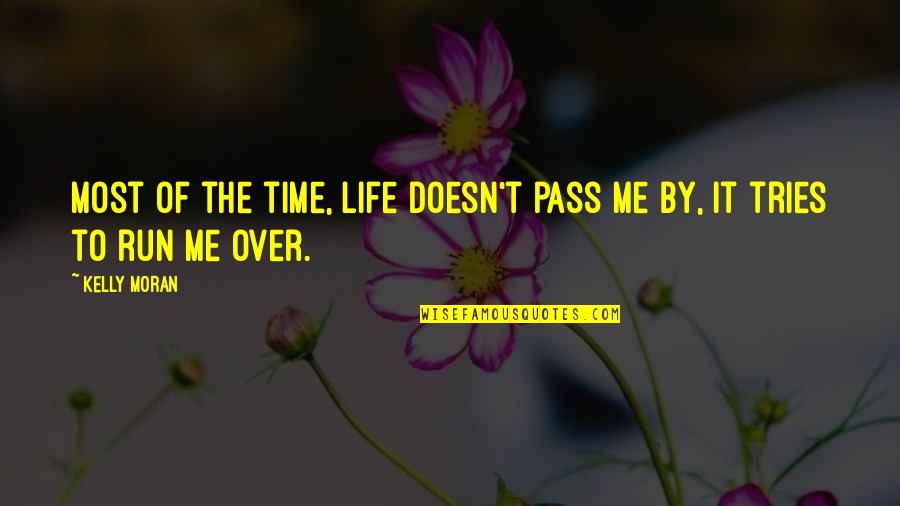 Chef Images Quotes By Kelly Moran: Most of the time, life doesn't pass me