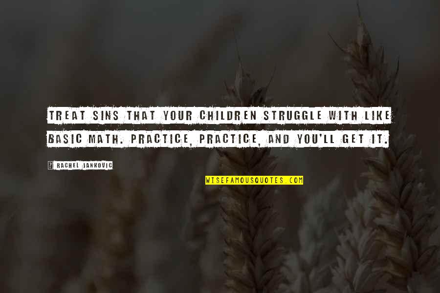 Chefes Quotes By Rachel Jankovic: Treat sins that your children struggle with like