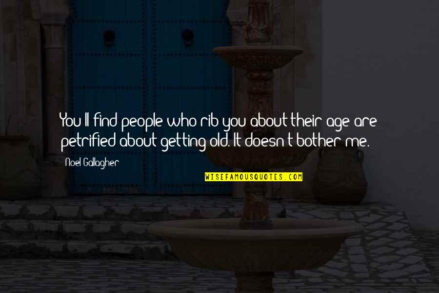 Chegarasizlar Quotes By Noel Gallagher: You'll find people who rib you about their