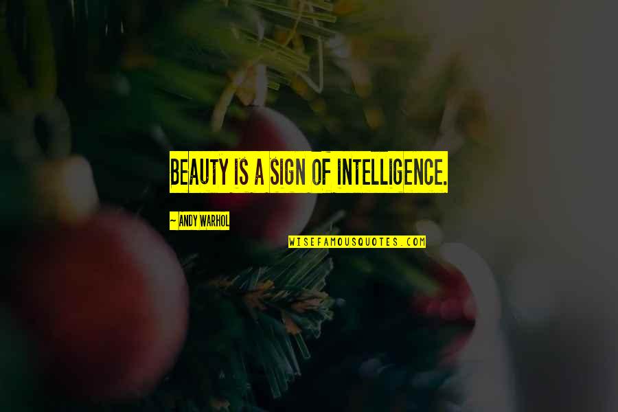 Cheglist Quotes By Andy Warhol: Beauty is a sign of intelligence. Cheglist Quotes By Andy Warhol: Beauty is a sign of intelligence.