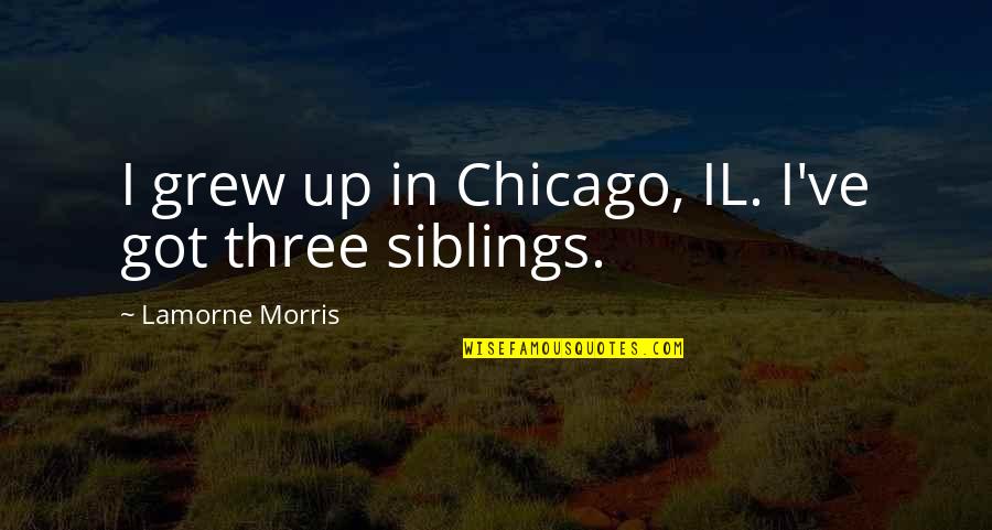 Chehab Ali Quotes By Lamorne Morris: I grew up in Chicago, IL. I've got Chehab Ali Quotes By Lamorne Morris: I grew up in Chicago, IL. I've got