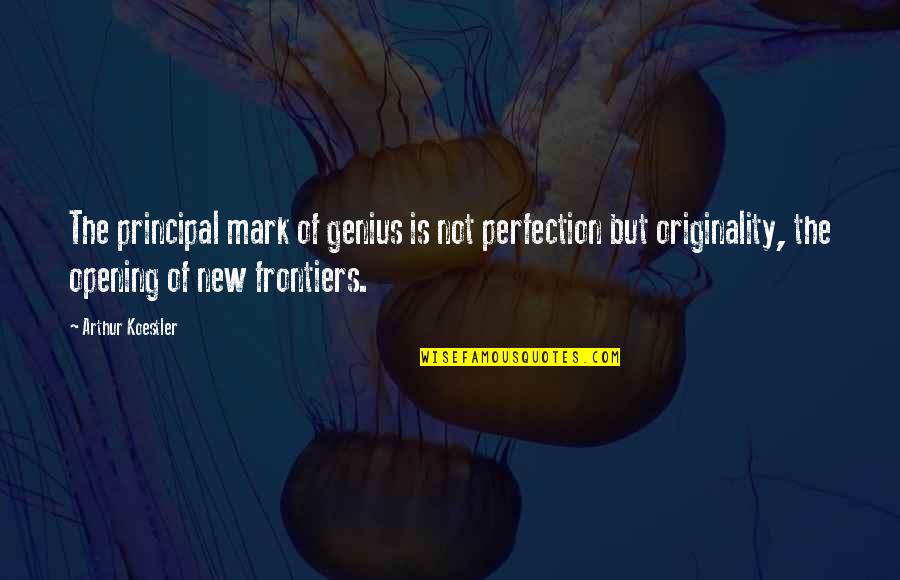 Cheke Cheese Quotes By Arthur Koestler: The principal mark of genius is not perfection