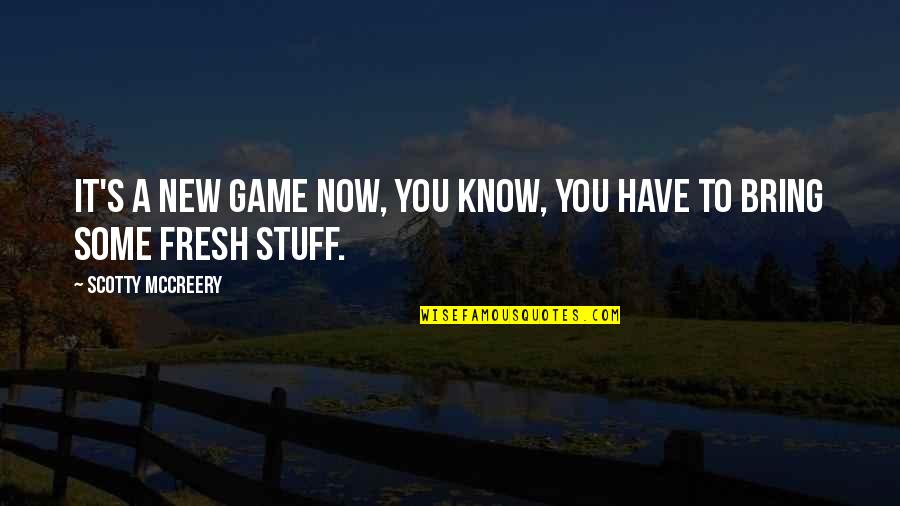 Chekov's Quotes By Scotty McCreery: It's a new game now, you know, you Chekov's Quotes By Scotty McCreery: It's a new game now, you know, you