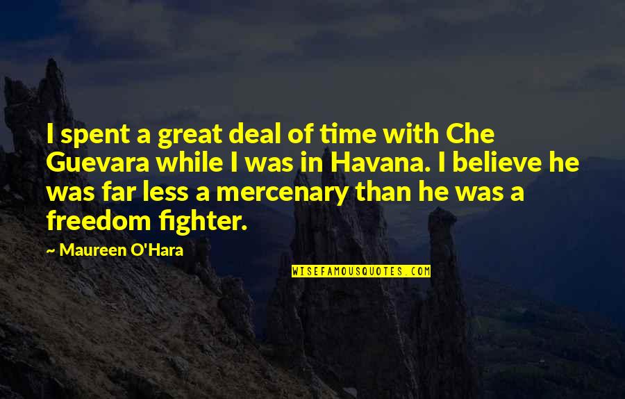 Che'l Quotes By Maureen O'Hara: I spent a great deal of time with