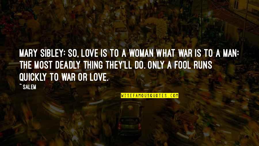 Chelakkara Panchayath Quotes By Salem: Mary Sibley: So, love is to a woman Chelakkara Panchayath Quotes By Salem: Mary Sibley: So, love is to a woman