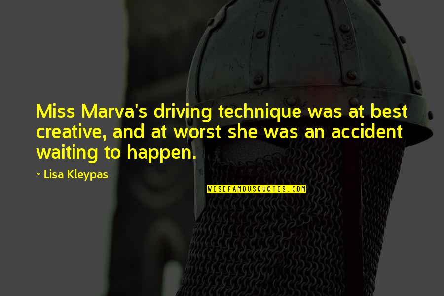 Chelakkara Police Quotes By Lisa Kleypas: Miss Marva's driving technique was at best creative, Chelakkara Police Quotes By Lisa Kleypas: Miss Marva's driving technique was at best creative,