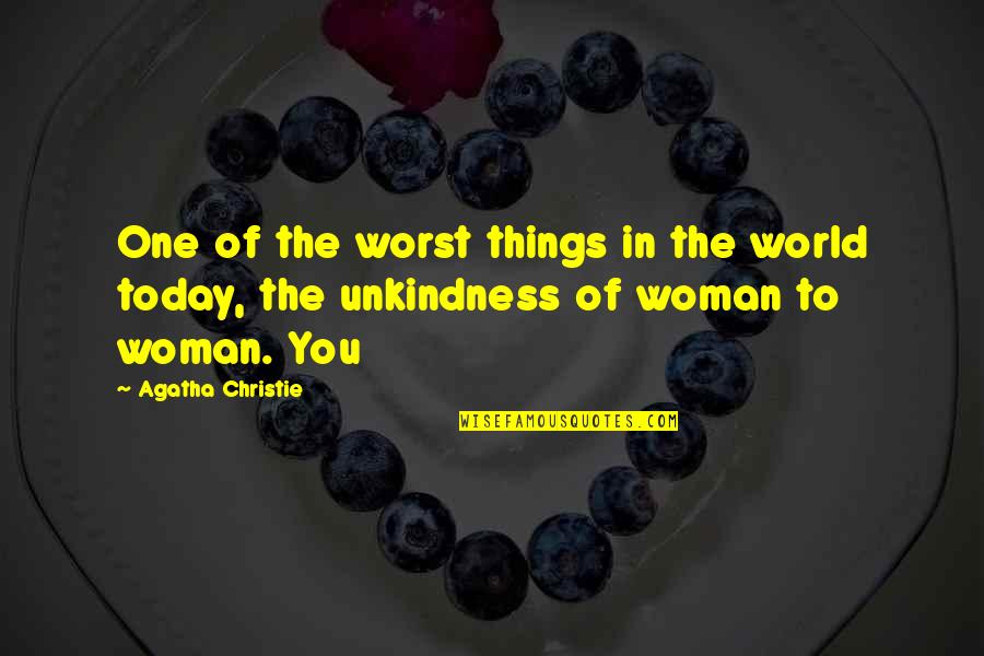 Chelbie Lynn Quotes By Agatha Christie: One of the worst things in the world