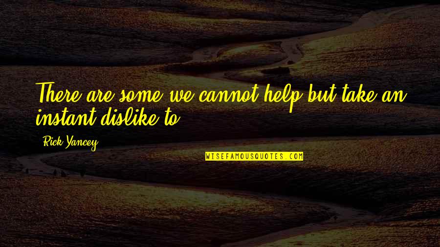 Chelefaro Quotes By Rick Yancey: There are some we cannot help but take